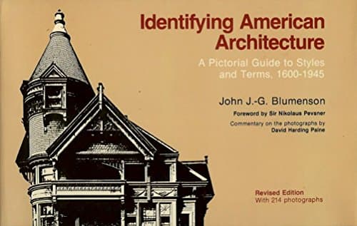 Book cover for Identifying American Architecture: A Pictorial Guide to Styles and Terms, 1600-1945 by John J.G. Blumenson