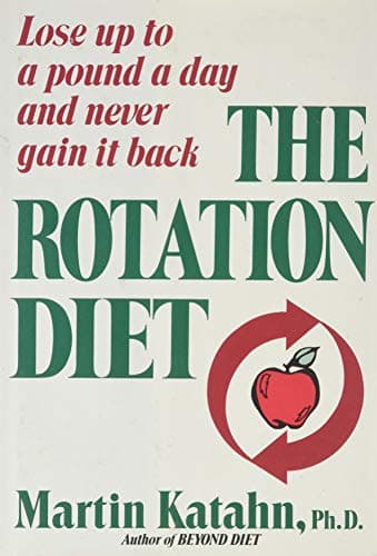 Book cover for The Rotation Diet: Lose Up to a Pound Day and Never Gain It Back by Katahn, Martin