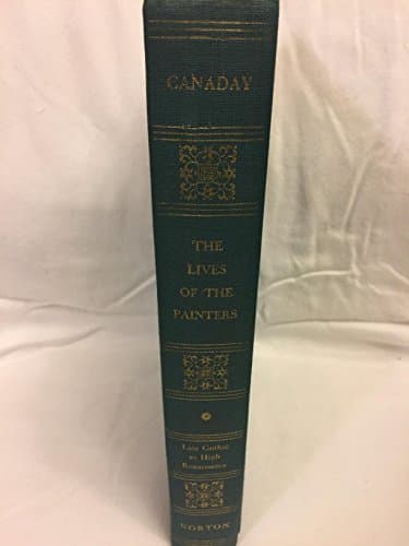 Book cover for Lives of the Painters: Late Gothic to Ren Paint: 001 by Canaday, John Edwin