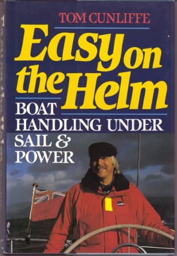 Book cover for Easy on the Helm: Boat Handling Under Sail and Power by Cunliffe, Tom