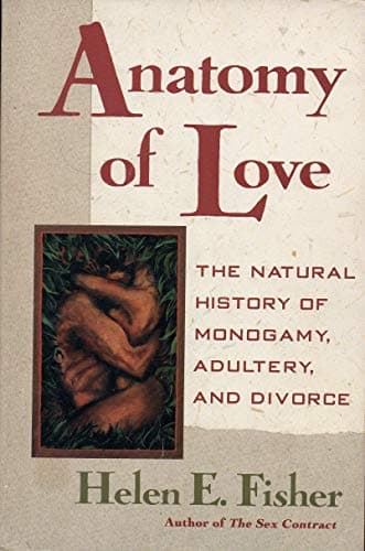 Book cover for Anatomy of Love: The Natural History of Monogamy, Adultery, and Divorce by Fisher, Helen E.