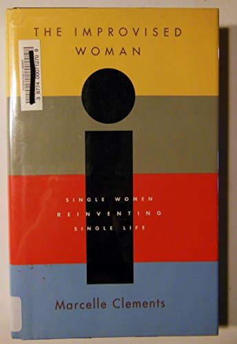 Book cover for The Improvised Woman : Single Women Reinventing Single Life by Clements, Marcelle