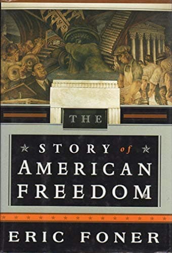 Book cover for The Story of American Freedom by Foner, Eric
