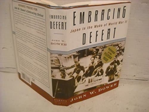 Book cover for Embracing Defeat: Japan in the Wake of World War II by Dower, John W.
