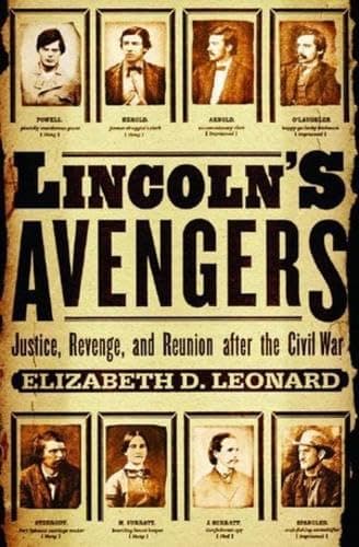 Book cover for Lincoln's Avengers: Justice, Revenge, and Reunion After the Civil War by Leonard, Elizabeth D.