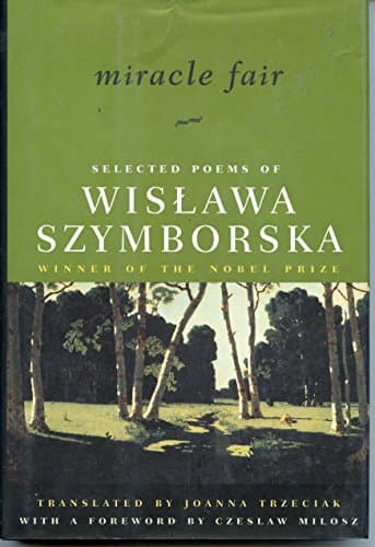Book cover for Miracle Fair: Selected Poems of Wislawa Szymborska by Wislawa Szymborska