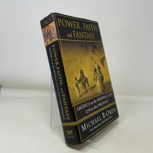 Book cover for Power, Faith, and Fantasy: America in the Middle East: 1776 to the Present by Oren, Michael B.