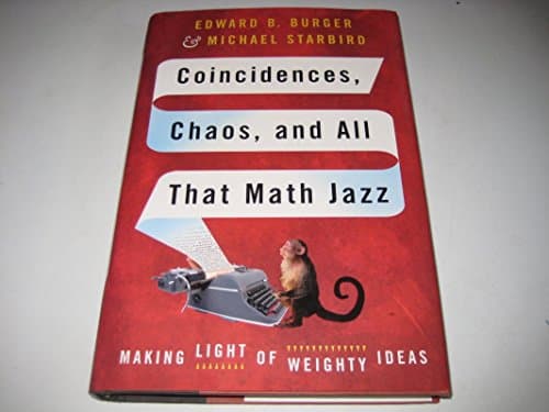 Book cover for Coincidences, Chaos, And All That Math Jazz: Making Light Of Weighty Ideas by Burger, Edward B.