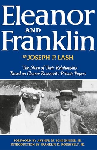 Book cover for Eleanor and Franklin: The Story of Their Relationship, based on Eleanor Roosevelt's Private Papers by Joseph P. Lash