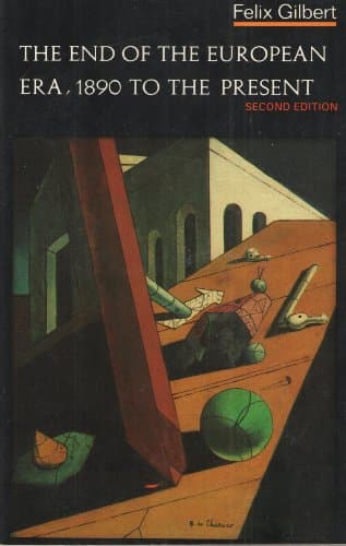 Book cover for The End of the European Era by Felix Gilbert