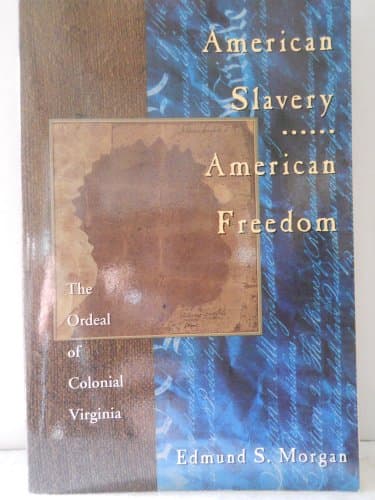 Book cover for American Slavery American Freedom : The Ordeal of Colonial Virginia by Morgan, Edmund S.