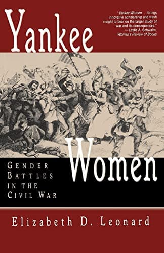 Book cover for Yankee Women: Gender Battles in the Civil War by Leonard Ph.D., Elizabeth D.