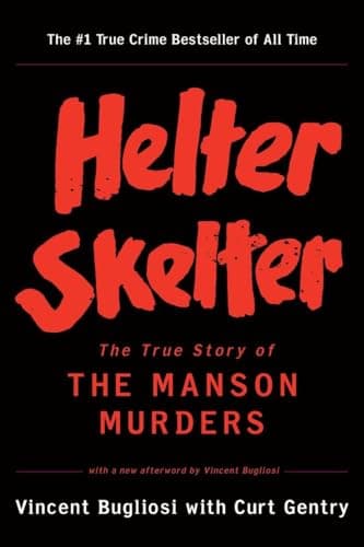 Book cover for Helter Skelter: The True Story of the Manson Murders by Bugliosi, Vincent