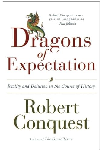 Book cover for The Dragons of Expectation: Reality and Delusion in the Course of History by Conquest Ph.D., Robert