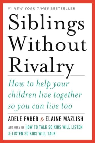 Book cover for Siblings Without Rivalry: How to Help Your Children Live Together So You Can Live Too by Faber, Adele