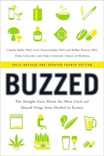 Book cover for Buzzed: The Straight Facts About the Most Used and Abused Drugs from Alcohol to Ecstasy by Kuhn Ph.D., Cynthia