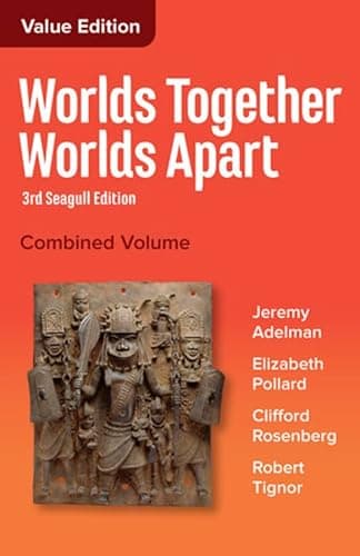 Book cover for Worlds Together, Worlds Apart: From the Beginnings of Humankind to the Present: Seagull Edition by Adelman, Jeremy