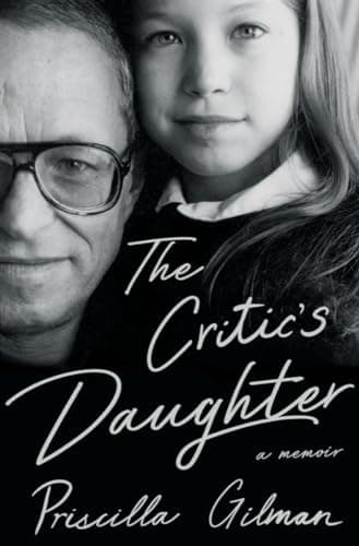 Book cover for The Critic's Daughter: A Memoir by Gilman, Priscilla
