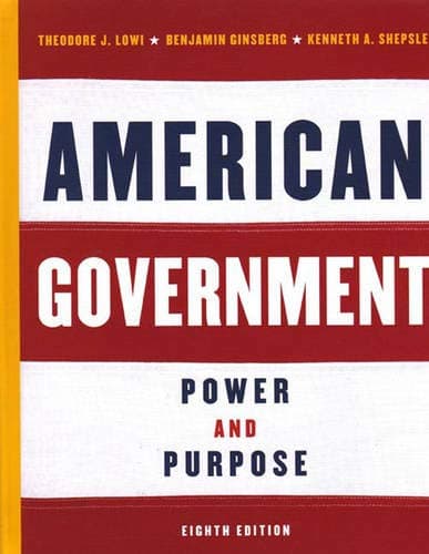 Book cover for American Government: Power and Purpose by Lowi, Theodore J.