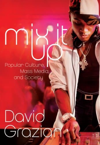 Book cover for Mix It Up: Popular Culture, Mass Media, and Society by Grazian, David