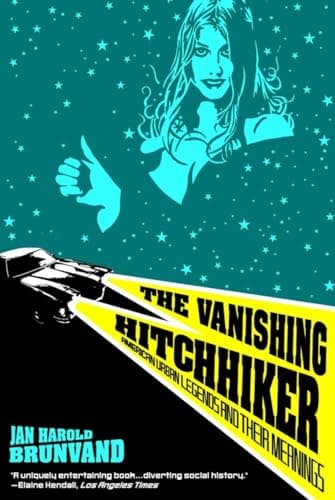 Book cover for The Vanishing Hitchhiker: American Urban Legends and Their Meanings by Brunvand, Jan Harold