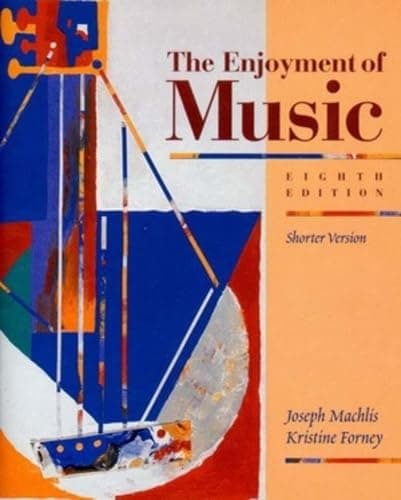 Book cover for The Enjoyment of Music: An Introduction to Perceptive Listening/Shorter Version by Machlis, Joseph; Forney, Kristine
