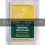 Book cover for A Century of Brazilian History Since 1865: Issues and Problems by Richard Graham
