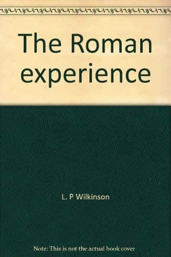 Book cover for The Roman experience by Wilkinson, L. P