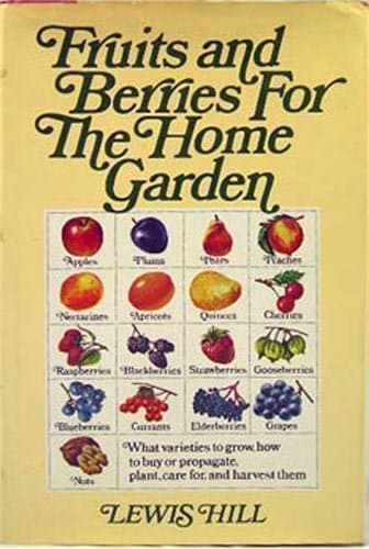 Fruits And Berries For The Home Garden - 1st Edition/1st Printing