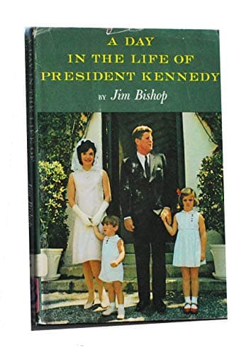 Book cover for A Day in the Life of President Kennedy by Jim Bishop