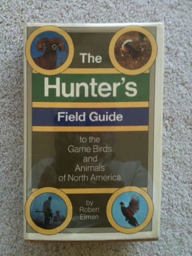 Book cover for The hunter's field guide to the game birds and animals of North America by ELMAN, Robert