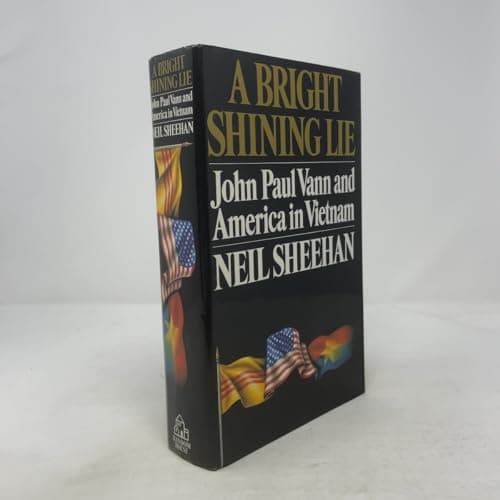 Book cover for A Bright Shining Lie: John Paul Vann and America in Vietnam by Sheehan, Neil