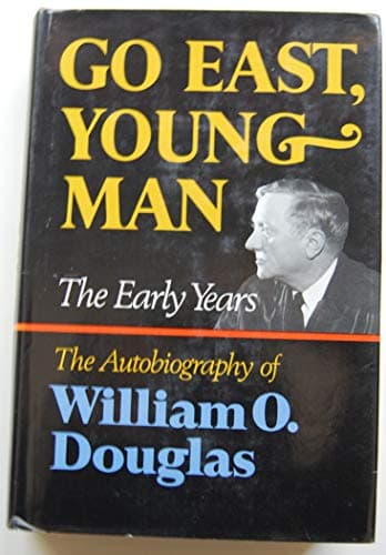 Book cover for Go East,Young Man: The Early Years: by Douglas, William O.