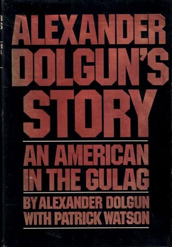 Book cover for Alexander Dolgun's story: An American in the Gulag by Dolgun, Alexander; Watson, Patrick