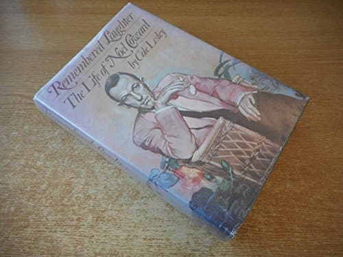 Remembered Laughter: The Life of Noel Coward. Orig Pub in Great Britain Under Title: Life of Noel Coward