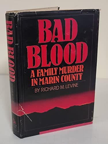 Book cover for Bad Blood: A Family Murder in Marin County by Levine, Richard M.