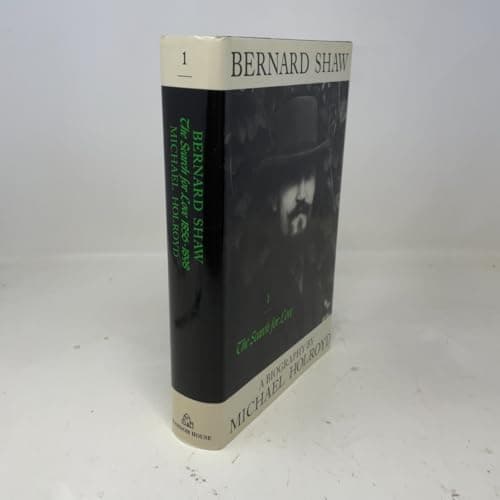 Bernard Shaw, Vol. 1: 1856-1898 - The Search for Love