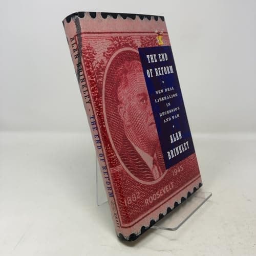 Book cover for The End of Reform: New Deal Liberalism in Recession and War by Brinkley, Alan