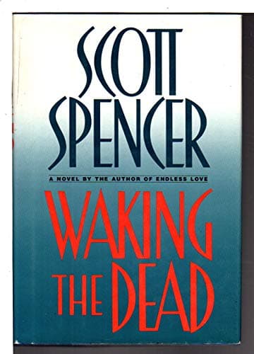 Book cover for Waking the Dead by Scott Spencer