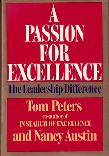 Book cover for A Passion For Excellence: The Leadership Difference by Tom Peters