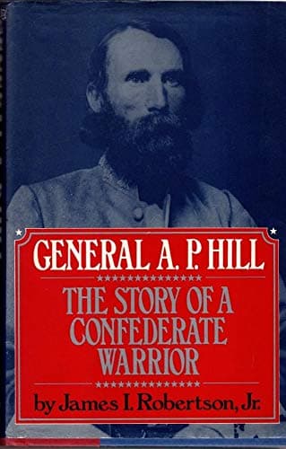 Book cover for General A.P. Hill: The Story of a Confederate Warrior by Robertson Jr., James I.