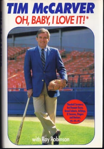 Book cover for Oh Baby, I Love It!: Baseball Summers, Hot Pennant Races, Grand Salamis, Jellylegs, El Swervos, Dingers and Dunkers, Etc, Etc, Etc by McCarver, Tim
