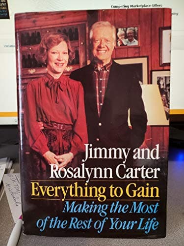 Book cover for Everything to Gain: Making the Most of the Rest of Your Life by Jimmy Carter