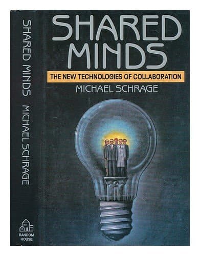 Book cover for Shared Minds: The New Technologies of Collaboration by Schrage, Michael