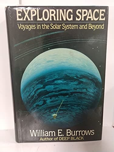 Book cover for Exploring Space: Voyages in the Solar System and Beyond by Burrows, William E.