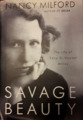 Book cover for Savage Beauty: The Life of Edna St. Vincent Millay by Milford, Nancy