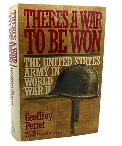 Book cover for There's a War to Be Won: The United States Army in World War II by Perret, Geoffrey