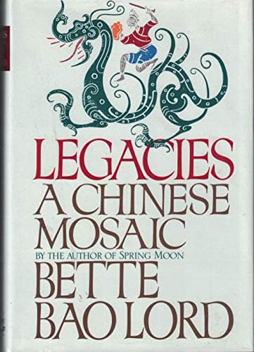 Book cover for Legacies a Chinese Mosaic by Lord, Bette Bao