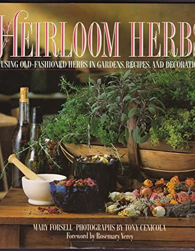 Book cover for Heirloom Herbs: Using Old Fashioned Herbs in Gardens, Recipes and Decorations by Forsell, Mary