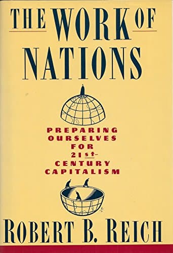 Book cover for The Work Of Nations: Preparing Ourselves for 21st-Century Capitalism by Reich, Robert B.